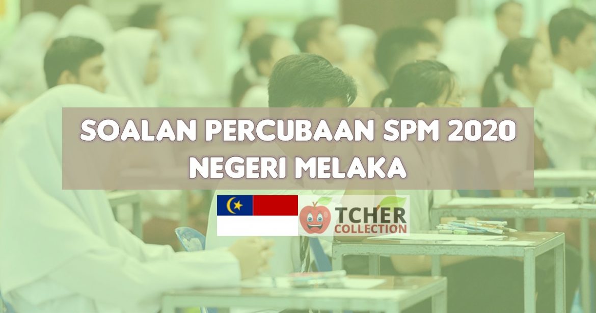Percubaan SPM Melaka 2020  Koleksi Soalan Pelbagai Mata Pelajaran