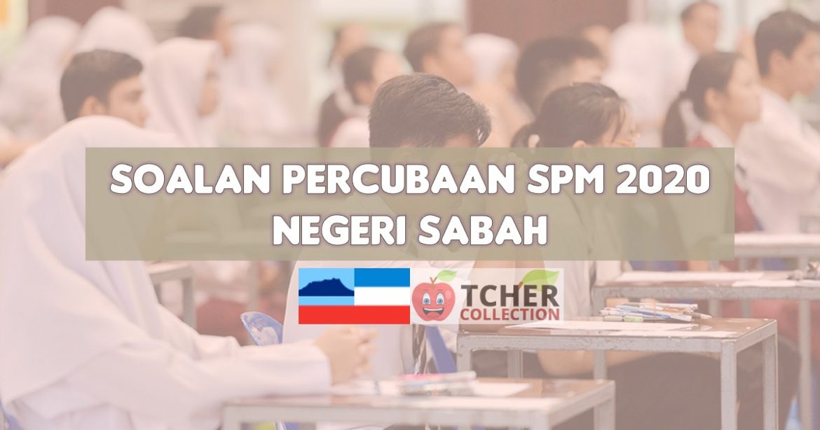 Percubaan SPM Sabah 2020  Koleksi Soalan Pelbagai Subjek