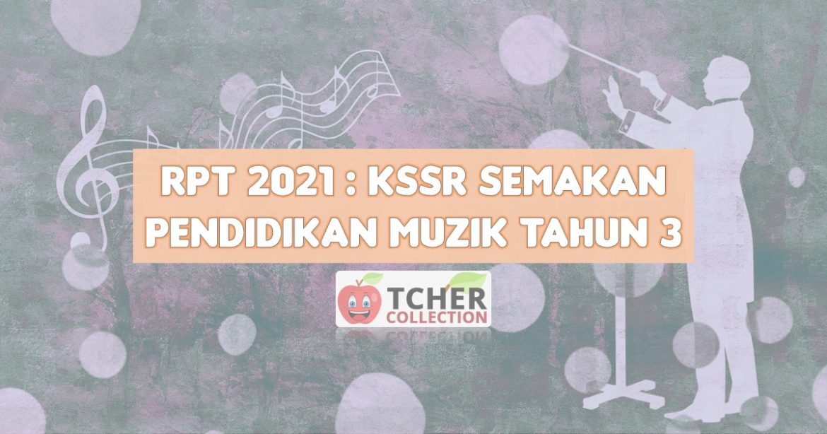 RPT Muzik Tahun 3 2021  Terkini KSSR Semakan