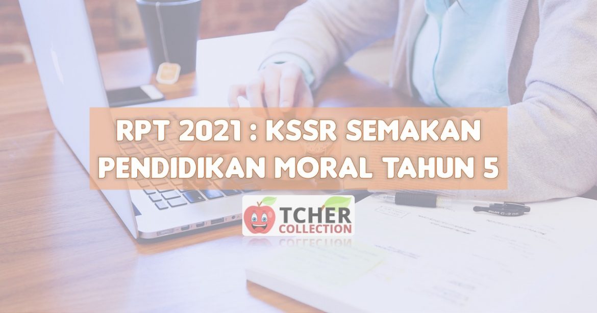 RPT Pendidikan Moral Tahun 5 2021 : KSSR Semakan Terkini